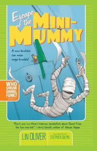 Title: Escape of the Mini-Mummy (Who Skrunk Daniel Funk? Series #2), Author: Lin Oliver