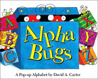 Title: Alpha Bugs: A Pop-Up Alphabet, Author: David  A. Carter
