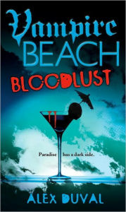 Title: Bloodlust (Vampire Beach Series #1), Author: Alex Duval