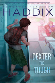 Title: Dexter the Tough, Author: Margaret Peterson Haddix