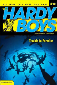Title: Trouble in Paradise (Hardy Boys Undercover Brothers Series #12), Author: Franklin W. Dixon
