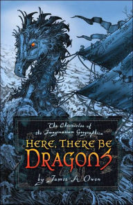 Title: Here, There Be Dragons, Author: James A. Owen