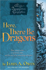 Title: Here, There Be Dragons, Author: James A. Owen