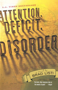 Title: Attention. Deficit. Disorder.: A Novel, Author: Brad Listi