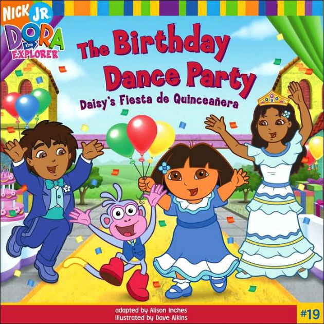 Birthday Dance Party: Daisy's Fiesta de Quinceañera (Dora the Explorer ...