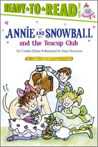 Title: Annie and Snowball and the Teacup Club (Annie and Snowball Series #3), Author: Cynthia Rylant