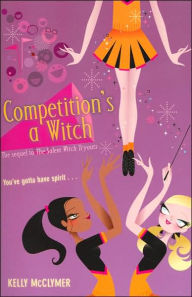 Title: Competition's a Witch, Author: Kelly McClymer