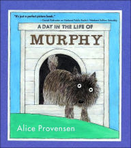 Title: A Day in the Life of Murphy, Author: Alice Provensen