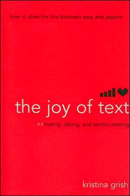 The Joy of Text: Mating, Dating, and Techno-Relating