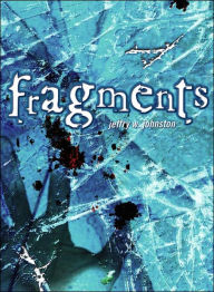 Title: Fragments, Author: Jeffry W. Johnston