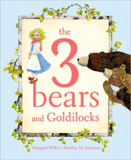 Title: The 3 Bears and Goldilocks, Author: Margaret Willey