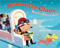 Title: Jeannette Claus Saves Christmas, Author: Douglas Rees