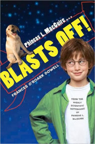 Title: Phineas L. MacGuire . . . Blasts Off!, Author: Frances O'Roark Dowell