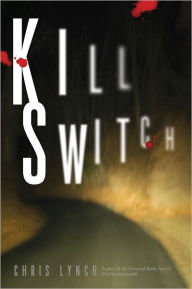 Title: Kill Switch, Author: Chris Lynch