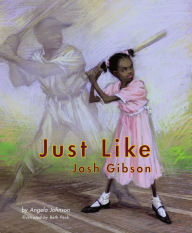 Title: Just Like Josh Gibson, Author: Angela Johnson