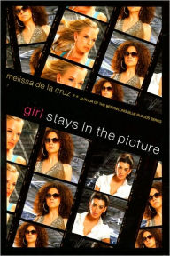 Title: Girl Stays in the Picture (Girl Series), Author: Melissa de la Cruz