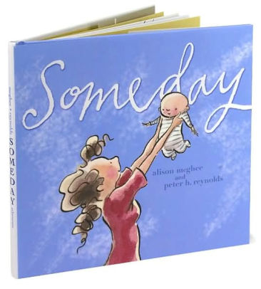 Someday by Alison McGhee, Peter H. Reynolds, Hardcover | Barnes & Noble®