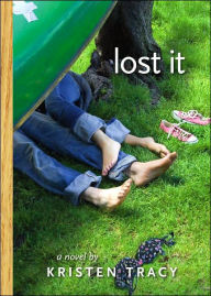 Title: Lost It, Author: Kristen Tracy