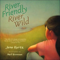 Title: River Friendly, River Wild, Author: Jane Kurtz