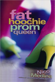Title: Fat Hoochie Prom Queen, Author: Nico Medina