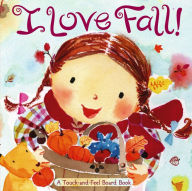 Title: I Love Fall!: A Touch-and-Feel Board Book, Author: Alison Inches