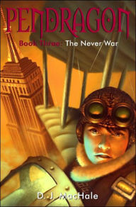 Title: The Never War (Pendragon Series #3), Author: D. J. MacHale