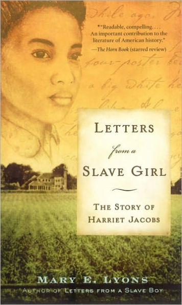 Letters from a Slave Girl: The Story of Harriet Jacobs