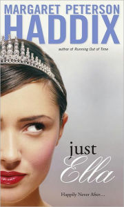 Title: Just Ella (Palace Chronicles Series #1), Author: Margaret Peterson Haddix