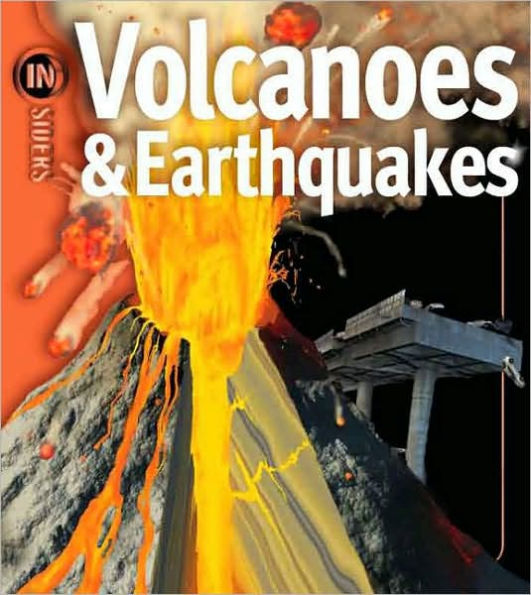 Volcanoes and Earthquakes (Insiders Series)