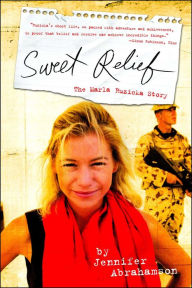 Title: Sweet Relief: The Marla Ruzicka Story, Author: Jennifer Abrahamson