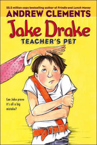 Title: Jake Drake, Teacher's Pet (Jake Drake Series #3), Author: Andrew Clements