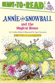 Title: Annie and Snowball and the Magical House (Annie and Snowball Series #7), Author: Cynthia Rylant
