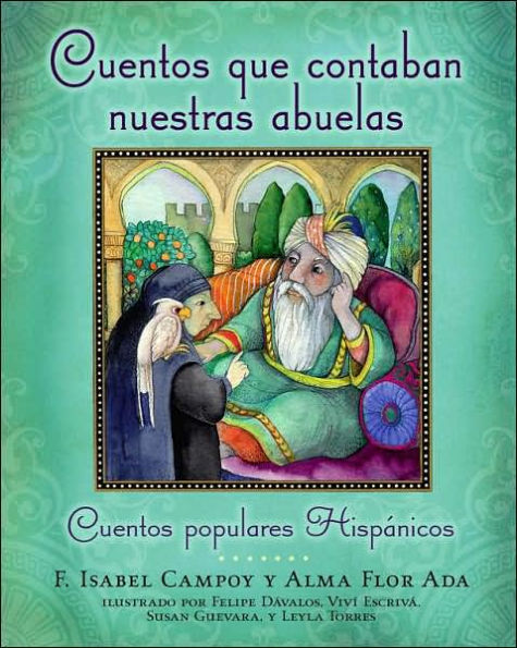 Cuentos que contaban nuestras abuelas (Tales Our Abuelitas Told): Cuentos populares Hispï¿½nicos