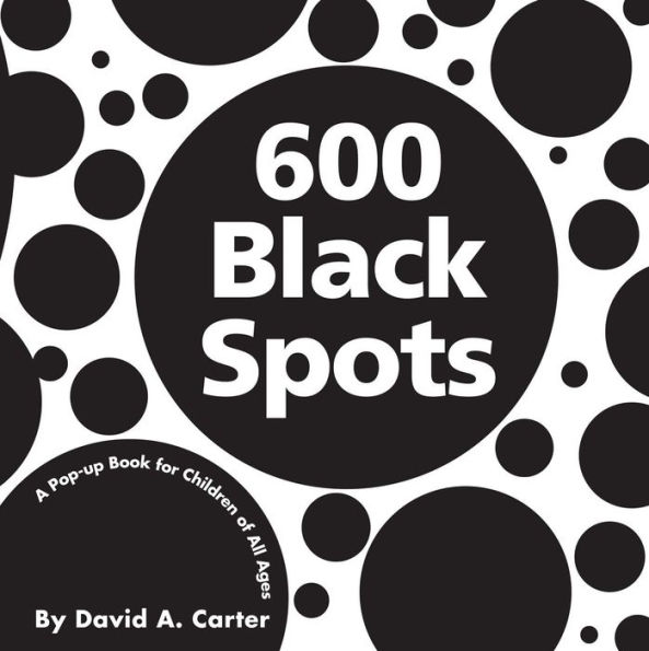 600 Black Spots: A Pop-up Book for Children of All Ages