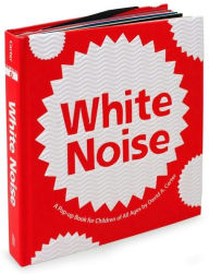 Title: White Noise: A Pop-up Book for Children of All Ages, Author: David  A. Carter