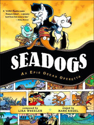 Title: Seadogs: An Epic Ocean Operetta, Author: Lisa Wheeler
