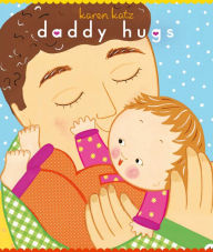 Title: Daddy Hugs, Author: Karen Katz
