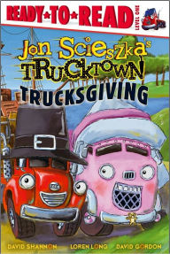 Title: Trucksgiving (Trucktown Ready-to-Roll Series: Level 1), Author: Jon Scieszka