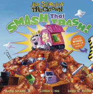 Smash That Trash! (Jon Scieszka's Trucktown Series)