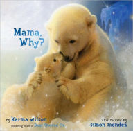 Title: Mama, Why?, Author: Karma Wilson
