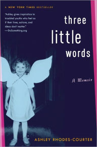 Title: Three Little Words: A Memoir, Author: Ashley Rhodes-Courter