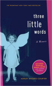 Title: Three Little Words: A Memoir, Author: Ashley Rhodes-Courter