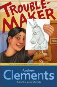 Title: Troublemaker, Author: Andrew Clements