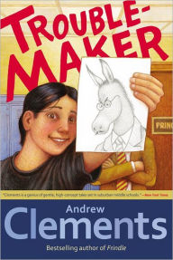 Title: Troublemaker, Author: Andrew Clements