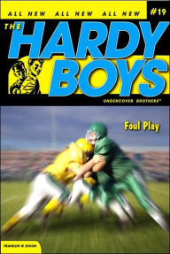 Title: Foul Play (Hardy Boys Undercover Brother Series #19), Author: Franklin W. Dixon