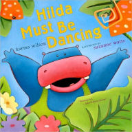 Title: Hilda Must Be Dancing, Author: Karma Wilson