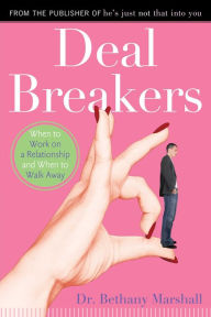 Title: Deal Breakers: When to Work On a Relationship and When to Walk Away, Author: Bethany Marshall