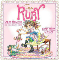 Title: Tea for Ruby, Author: Sarah Ferguson The Duchess of York