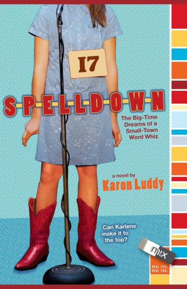 Spelldown: The Big-Time Dreams of a Small-Town Word Whiz (Mix Series)