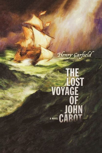 The Lost Voyage of John Cabot by Henry Garfield, Paperback | Barnes ...